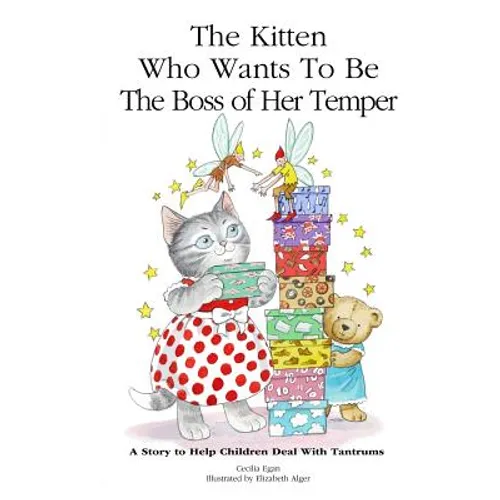 The Kitten Who Wants to Be The Boss of her Temper: A Story to Help Children Deal With Tantrums - Paperback
