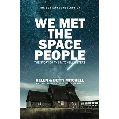We Met The Space People: The Story of The Mitchell Sisters - Paperback