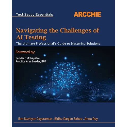 Navigating the Challenges of AI Testing: The Ultimate Professional's Guide to Mastering Solutions - Paperback
