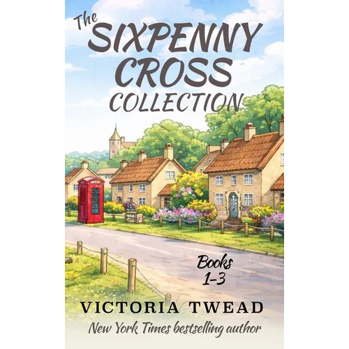 The Sixpenny Cross Collection: Three English village cosy mysteries - Hardcover