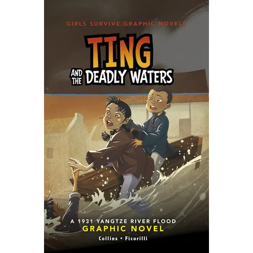 Ting and the Deadly Waters: A 1931 Yangtze River Flood Graphic Novel - Hardcover