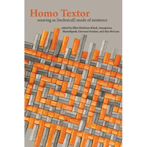Homo Textor: Weaving As (Technical) Mode of Existence - Paperback