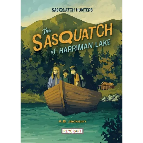 The Sasquatch of Harriman Lake (Sasquatch Hunters, Book #2) - Hardcover