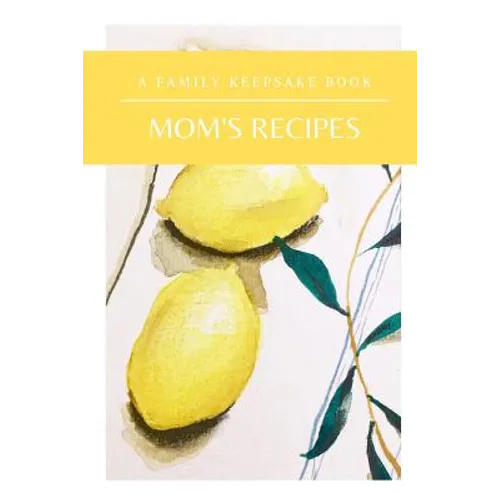 Mom's Recipes: A Family Keepsake Book - Paperback