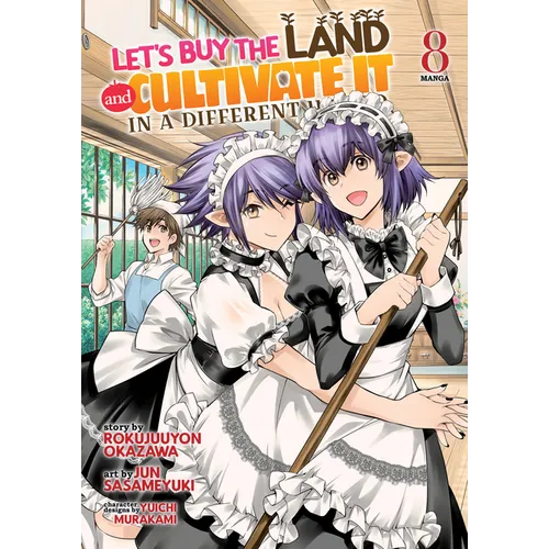 Let's Buy the Land and Cultivate It in a Different World (Manga) Vol. 8