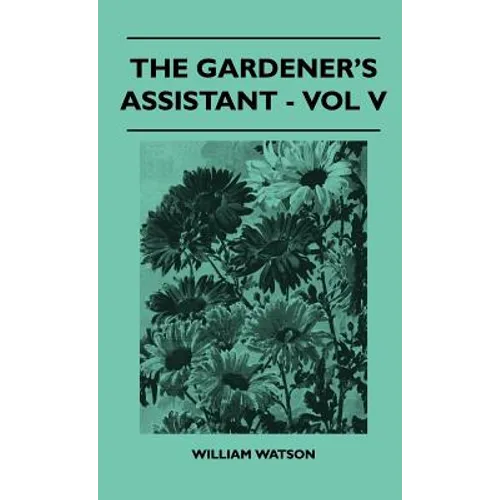 The Gardener's Assistant - Vol V - Hardcover