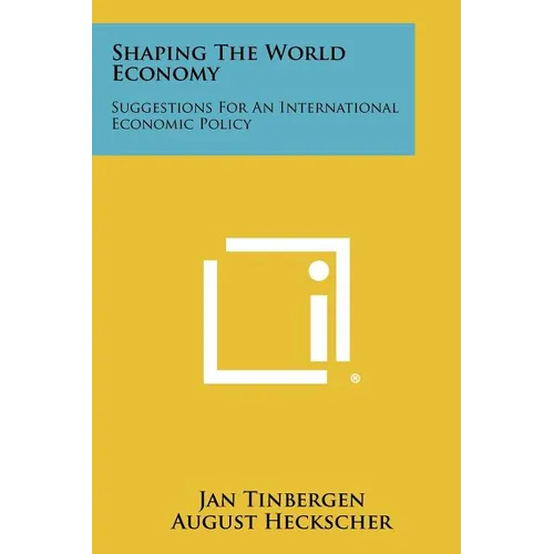 Shaping the World Economy: Suggestions for an International Economic Policy - Paperback