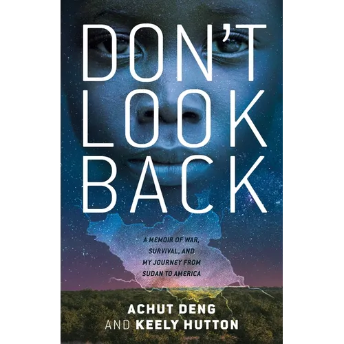 Don't Look Back: A Memoir of War, Survival, and My Journey from Sudan to America - Hardcover