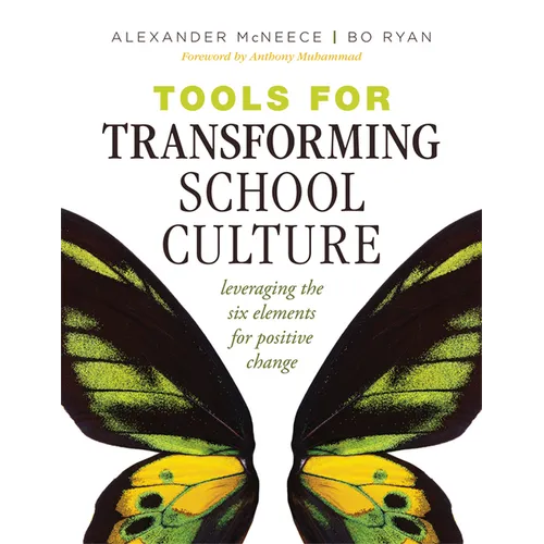 Tools for Transforming School Culture: Leveraging the Six Elements for Positive Change (Practical Tools for Collaboration and School Culture) - Paperback