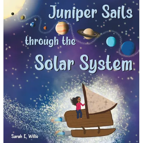 Juniper Sails Through the Solar System - Hardcover