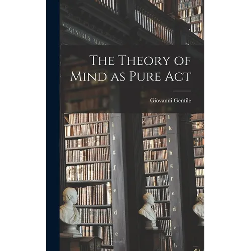 The Theory of Mind as Pure Act - Hardcover