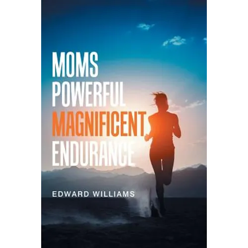 Moms Powerful Magnificent Endurance - Paperback