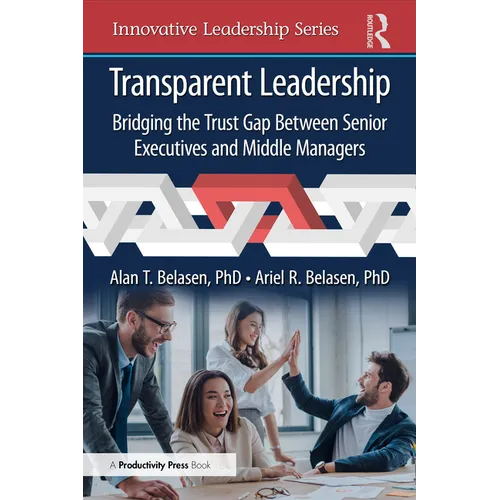 Transparent Leadership: Bridging the Trust Gap Between Senior Executives and Middle Managers - Paperback