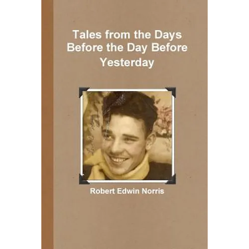 Tales from the Days Before the Day Before Yesterday - Paperback