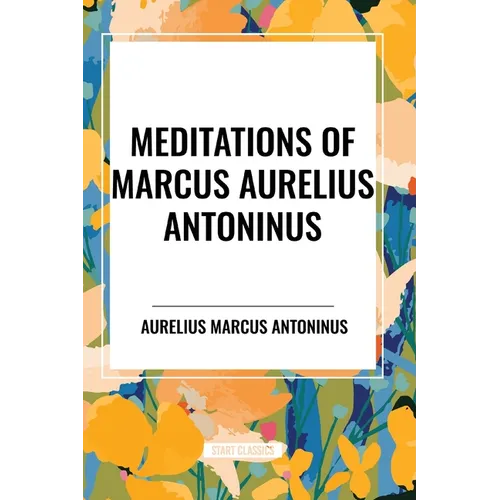 Meditations of Marcus Aurelius Antoninus