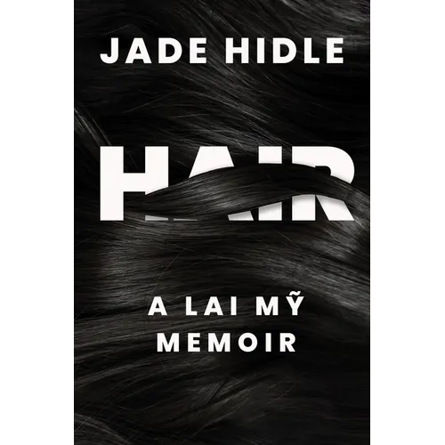 Hair: A Lai Mỹ Memoir - Paperback