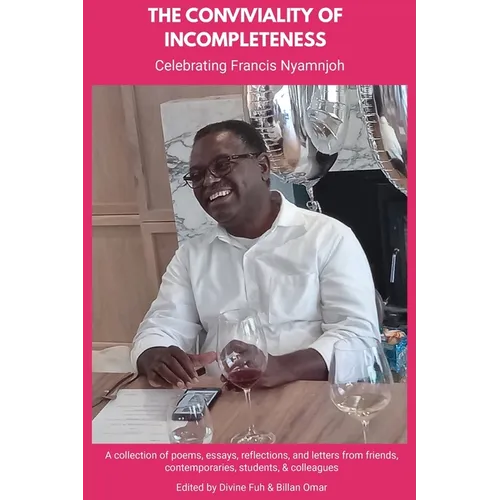 The Conviviality of Incompleteness: Celebrating Francis Nyamnjoh - Paperback