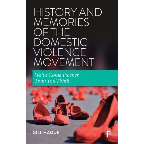 History and Memories of the Domestic Violence Movement: We've Come Further Than You Think - Paperback