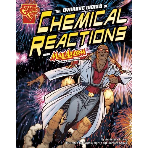 The Dynamic World of Chemical Reactions with Max Axiom, Super Scientist - Paperback