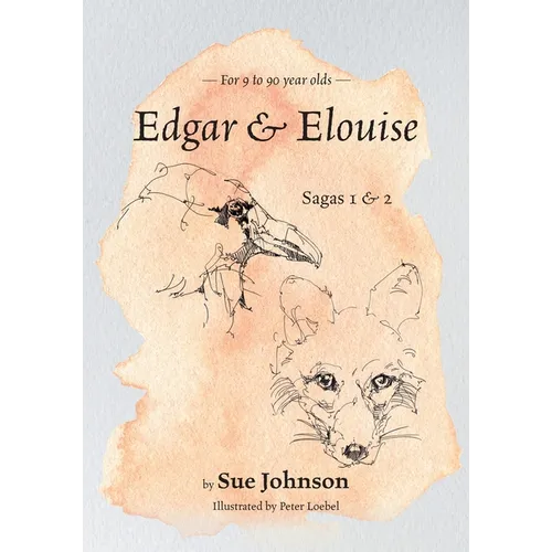 Edgar and Elouise - Sagas 1 & 2: For 9 to 90 year olds - Paperback