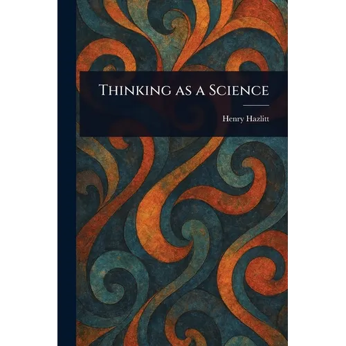 Thinking as a Science - Paperback