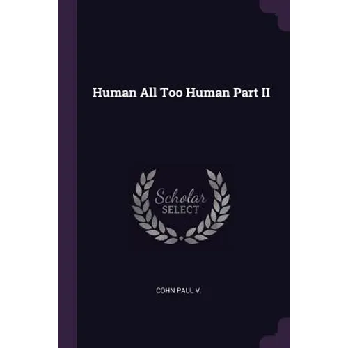 Human All Too Human Part II - Paperback