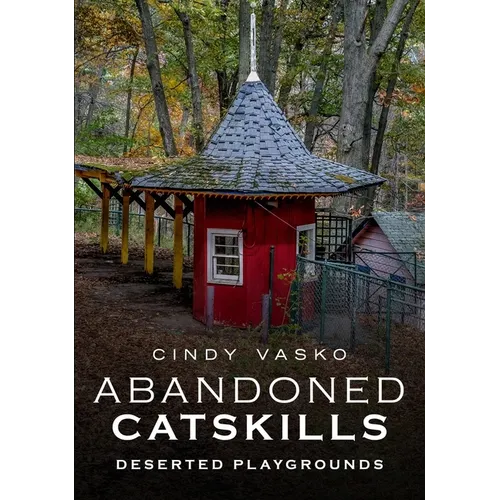 Abandoned Catskills - Paperback