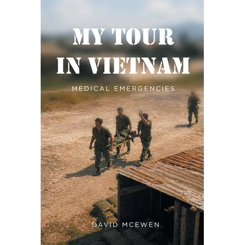 My Tour in Vietnam: Medical Emergencies - Paperback