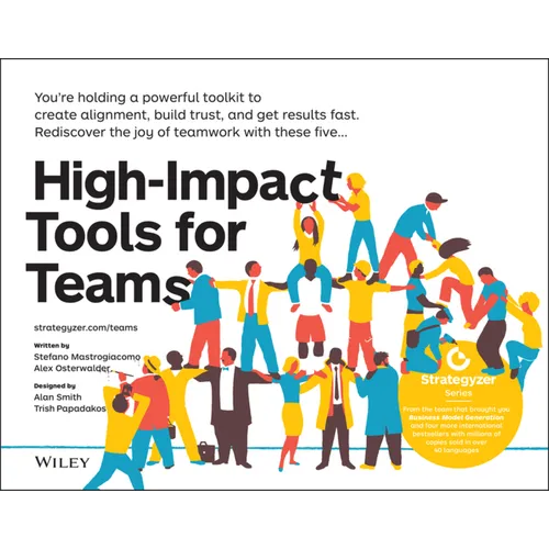 High-Impact Tools for Teams: 5 Tools to Align Team Members, Build Trust, and Get Results Fast - Paperback
