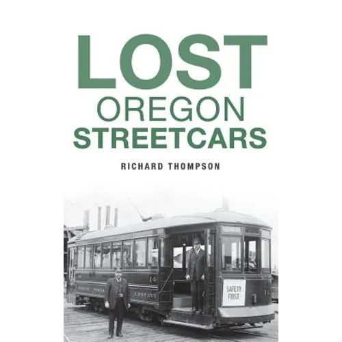 Lost Oregon Streetcars - Hardcover