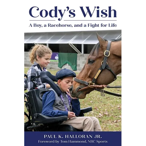 Cody's Wish: A Boy, a Racehorse, and a Fight for Life - Paperback