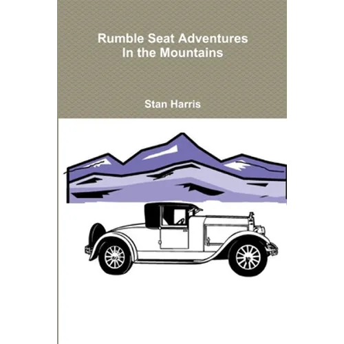 Rumble Seat Adventures in the Mountains - Paperback