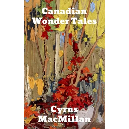 Canadian Wonder Tales - Hardcover