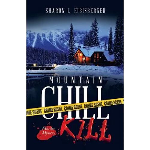 Mountain Chill Kill: A Murder Mystery - Paperback