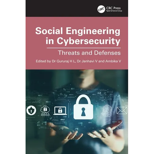 Social Engineering in Cybersecurity: Threats and Defenses - Paperback