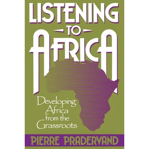 Listening to Africa: Developing Africa from the Grassroots - Paperback