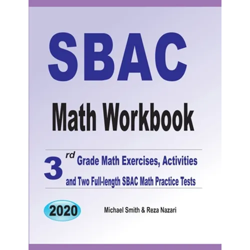 SBAC Math Workbook: 3rd Grade Math Exercises, Activities, and Two Full-Length SBAC Math Practice Tests - Paperback
