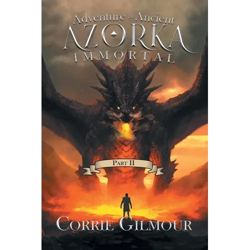 Adventure in Ancient Azorka Immortal: Part II - Paperback