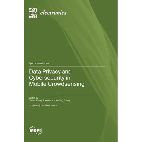 Data Privacy and Cybersecurity in Mobile Crowdsensing - Hardcover