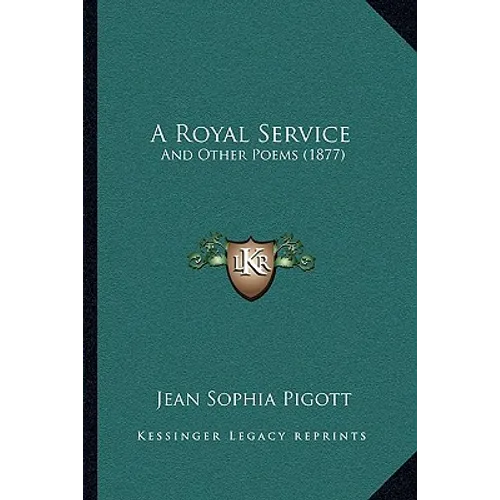 A Royal Service: And Other Poems (1877)