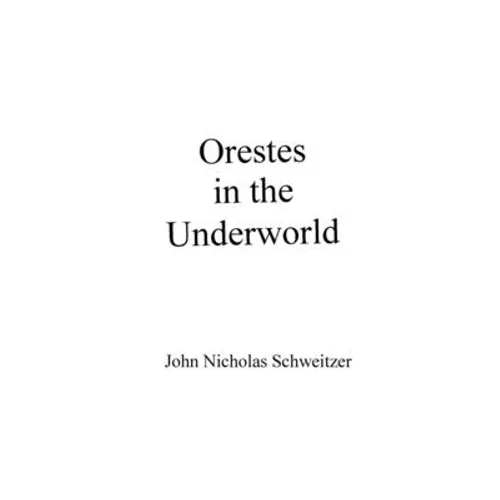 Orestes in the Underworld - Hardcover