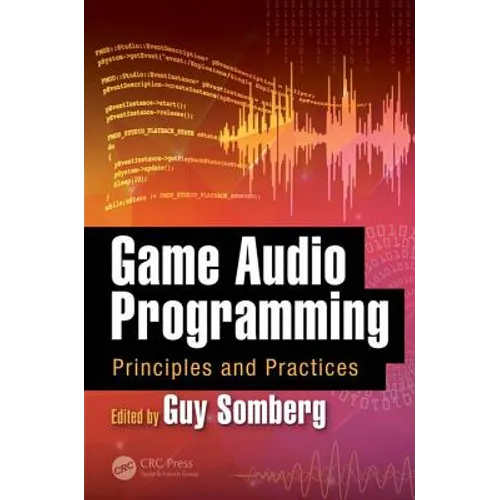 Game Audio Programming: Principles and Practices - Hardcover