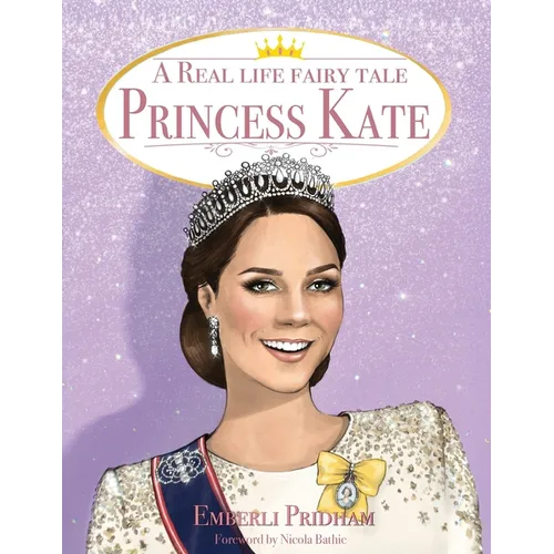 A Real Life Fairy Tale Princess Kate - Paperback