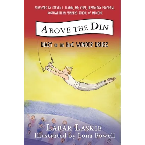 Above the Din: Diary of the HepC Wonder Drugs - Paperback