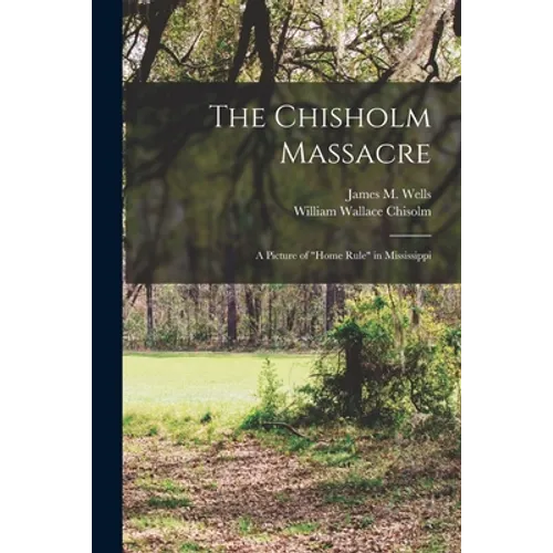 The Chisholm Massacre: a Picture of 