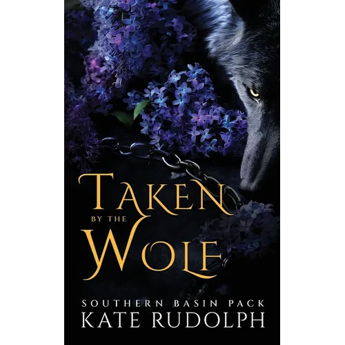 Taken by the Wolf: Southern Basin Pack (Deluxe Paperback) - Paperback