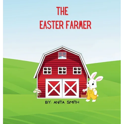 The Easter Farmer - Hardcover