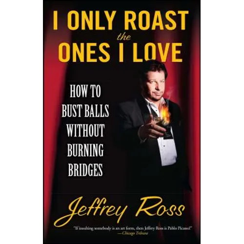 I Only Roast the Ones I Love