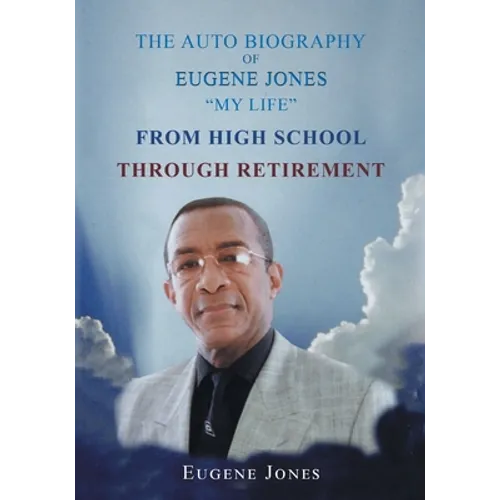The Auto Biography of Eugene Jones 