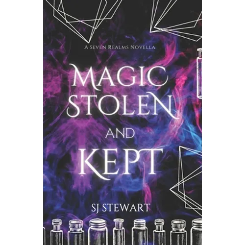 Magic Stolen and Kept: A Seven Realms Novella - Paperback